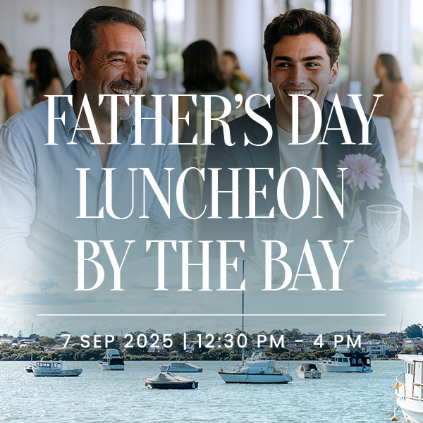 Fathers Day Luncheon by the Bay 7 September